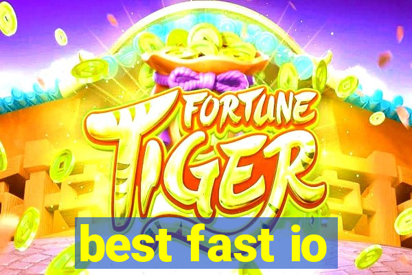 best fast io